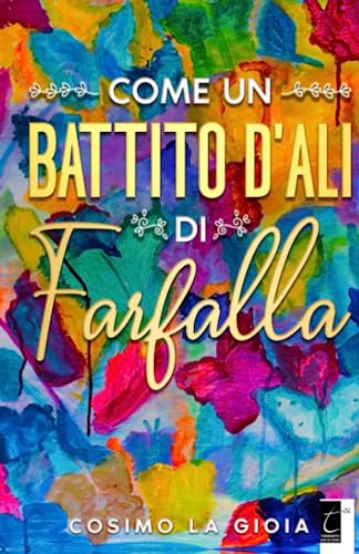 COME UN BATTITO D’ALI DI FARFALLA von Il Terebinto Edizioni