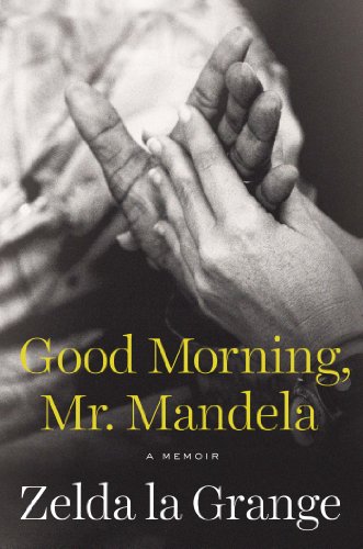 Good Morning, Mr. Mandela: A Memoir