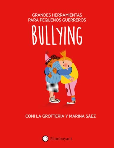 Bullying (ES) (Grandes herramientas para pequeños guerreros, Band 5) von Editorial Flamboyant, S.L.