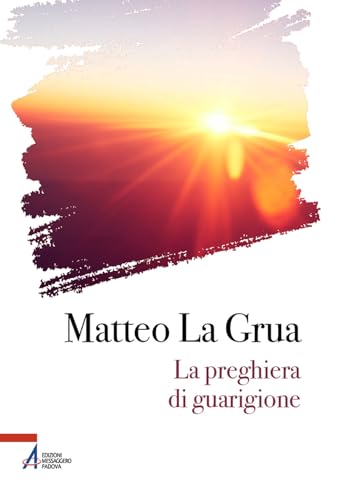 La preghiera di guarigione (I fuoricollana) von EMP - Edizioni Messaggero Padova