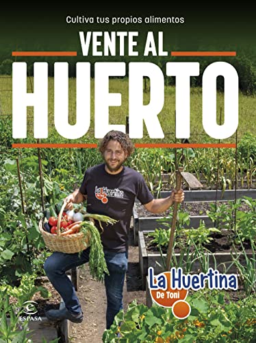 Vente al huerto: Cultiva tus propios alimentos (NO FICCIÓN) von Espasa