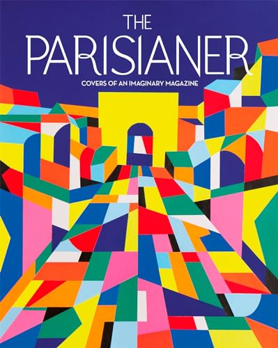 The Parisianer: Covers of an Imaginary Magazine The Parisianer: Covers of an Imaginary Magazine von Robinson