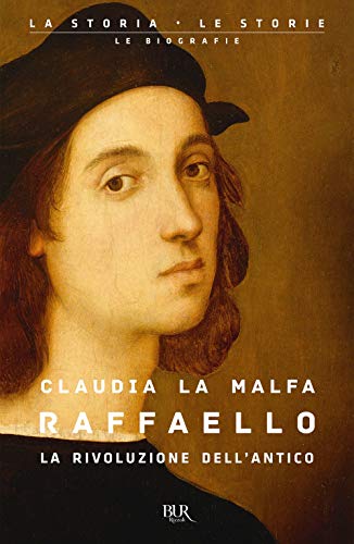Raffaello. La rivoluzione dell'antico (BUR La storia, le storie) Raffaello. La rivoluzione dell'antico (BUR La storia, le storie) von Rizzoli - RCS Libri