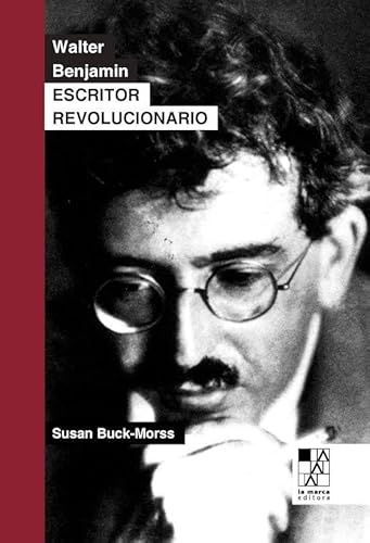 Walter Benjamin. Escritor revolucionario