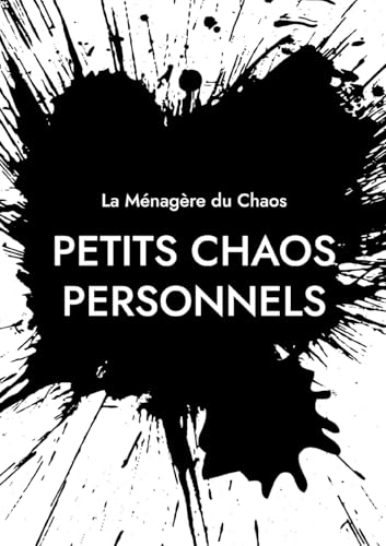 Petits chaos personnels: Anthologie romancée von Books on Demand