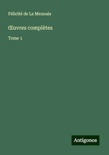 ¿uvres complètes: Tome 1 von Antigonos Verlag