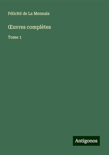 ¿uvres complètes: Tome 1 von Antigonos Verlag