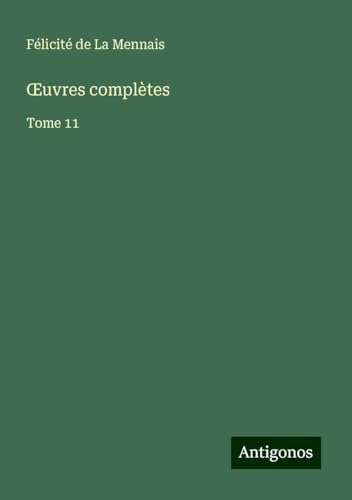 ¿uvres complètes: Tome 11 von Antigonos Verlag
