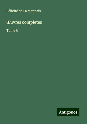 ¿uvres complètes: Tome 5 von Antigonos Verlag