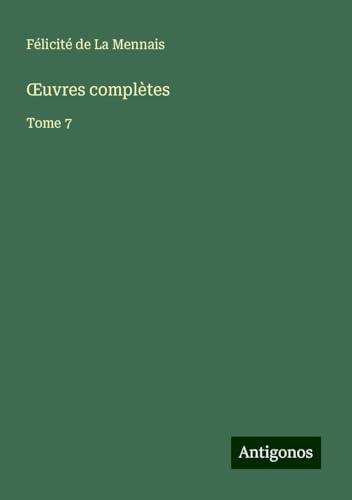 ¿uvres complètes: Tome 7 von Antigonos Verlag
