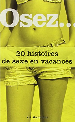 Osez 20 histoires de sexe en vacances von LA MUSARDINE