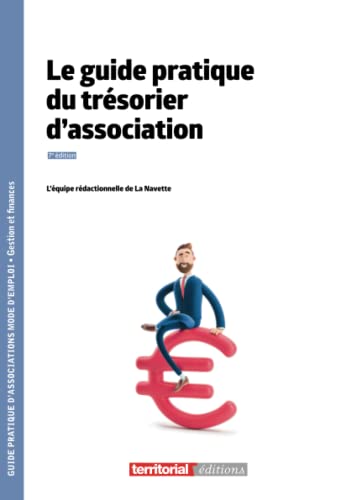 Le guide pratique du trésorier d'association (Guides pratiques d'Associations Mode d'Emploi) von Territorial Editions