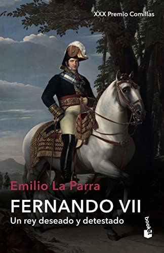 Fernando VII: Un rey deseado y detestado (Divulgación)