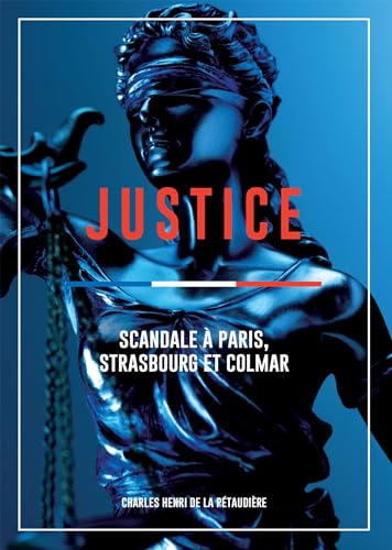 Justice: Scandale à Paris. Strasbourg et Colmar von BOOKELIS