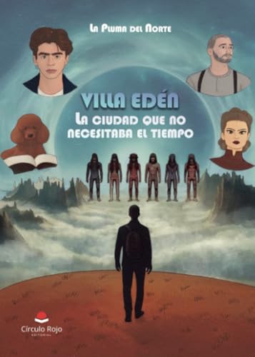 Villa Edén “La ciudad que no necesitaba el tiempo” von Grupo Editorial Círculo Rojo SL