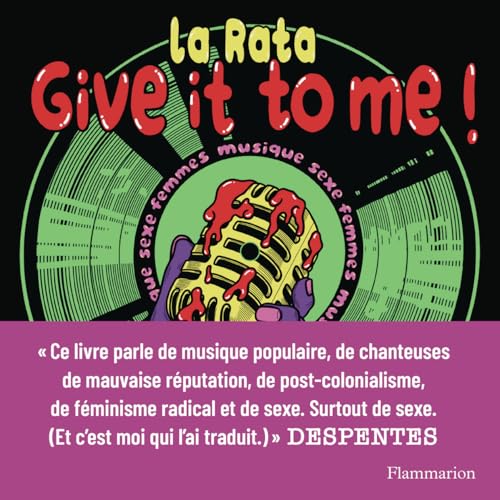 Give It to Me !: Sexe femmes musique von FLAMMARION