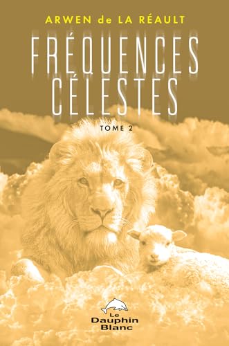 Fréquences célestes Tome 2 von DAUPHIN BLANC