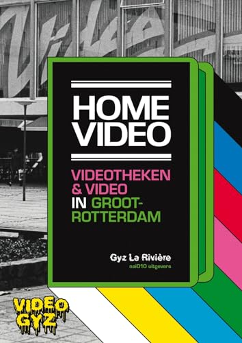 Home video: videotheken & video in Groot- Rotterdam von nai010 uitgevers/publishers