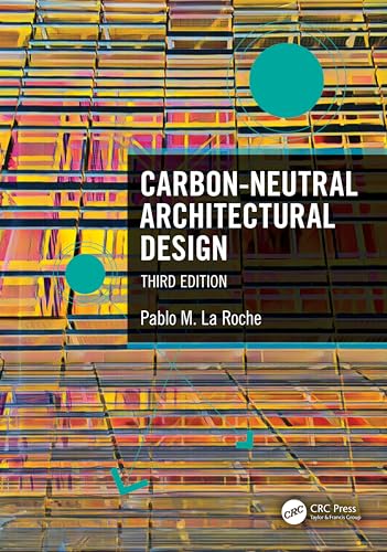 Carbon-Neutral Architectural Design Carbon-Neutral Architectural Design von Taylor & Francis