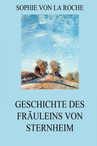 Geschichte des Fräuleins von Sternheim von Jazzybee Verlag