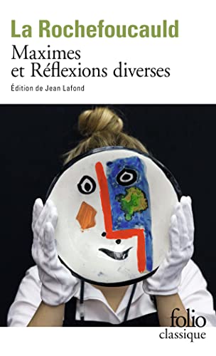 Maximes et Réflexions diverses: Suivi de Réflexions diverses et des Maximes de Madame de Sablé