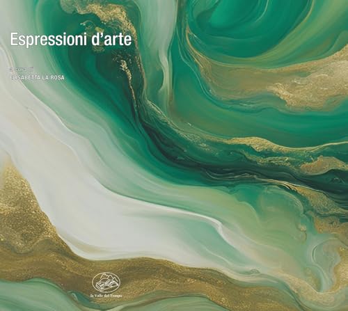 Espressioni d'arte. Ediz. illustrata Espressioni d'arte. Ediz. illustrata von La valle del tempo