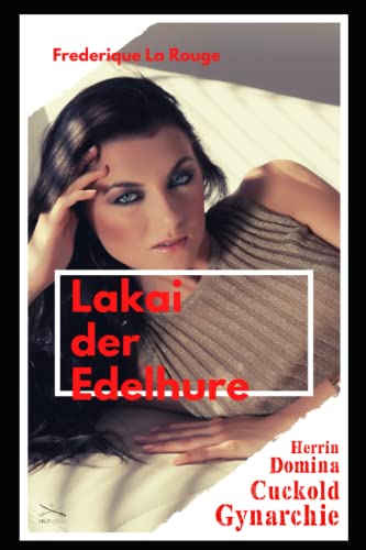 Lakai der Edelhure: Erotischer BDSM-Roman von Independently published