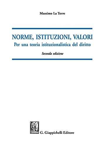 Norme, istituzioni, valori. Per una teoria istituzionalistica del diritto von Giappichelli