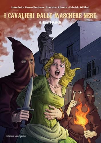 I cavalieri dalle maschere nere. I beati Paoli (I classici del cinema a fumetti) von Lussografica