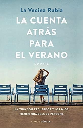 La cuenta atrás para el verano: La vida son recuerdos y los míos tienen nombres de persona (Novela, Band 1)