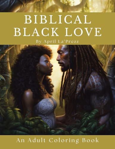 Biblical Black Love: An Adult Coloring Book