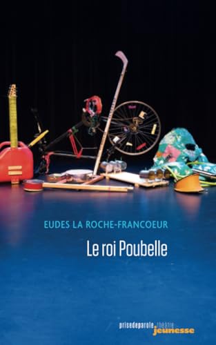 Le roi Poubelle von Editions Prise de parole