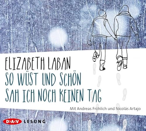 So wüst und schön sah ich noch keinen Tag: Lesung mit Andreas Fröhlich und Nicolás Artajo (4 CDs)