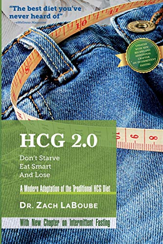 HCG 2.0 - Don't Starve, Eat Smart and Lose: A Modern Adaptation of the Traditional HCG Diet von Createspace Independent Publishing Platform