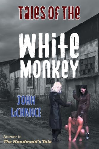 Tales of the White Monkey: Answer to The Handmaids Tale von Urlink Print & Media, LLC