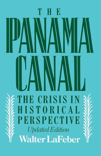 Panama Canal: The Crisis in Historical Perspective von Oxford University Press