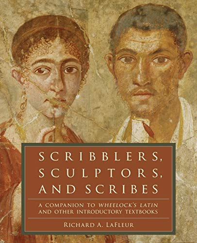 Scribblers, Sculptors, and Scribes: A Companion to Wheelock's Latin and Other Introductory Textbooks von Collins Reference