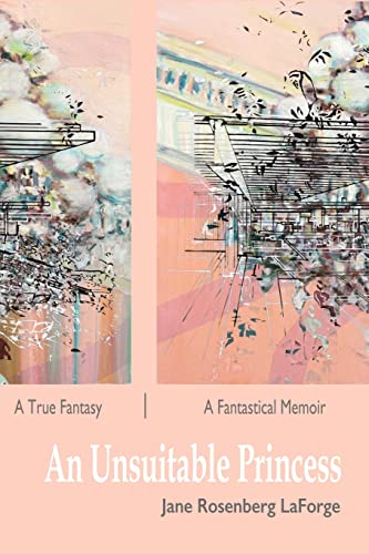 An Unsuitable Princess: A True Fantasy / A Fantastical Memoir von Jaded Ibis Press