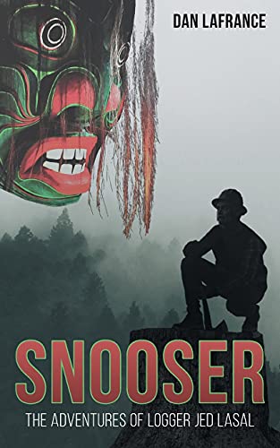 Snooser: The Adventures of Logger Jed Lasal von Tellwell Talent
