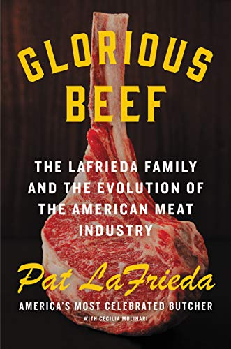 Glorious Beef: The LaFrieda Family and the Evolution of the American Meat Industry von Ecco