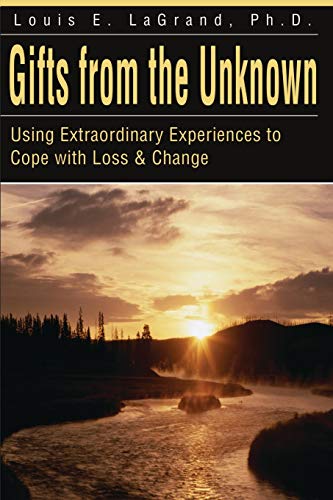 Gifts from the Unknown: Using Extraordinary Experiences to Cope with Loss & Change von Authors Choice Press