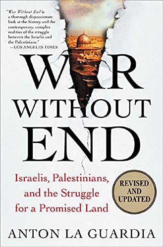 War Without End: Israelis, Palestinians, and the Struggle for a Promised Land