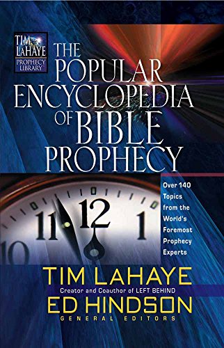 The Popular Encyclopedia of Bible Prophecy: Over 150 Topics from the World's Foremost Prophecy Experts (Tim LaHaye Prophecy Library)
