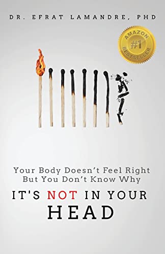 It's NOT In Your Head: Your Body Doesn't Feel Right But You Don't Know Why von GWN Publishing, LLC