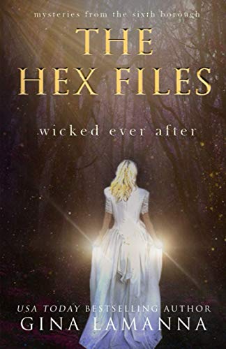The Hex Files: Wicked Ever After (Mysteries from the Sixth Borough, Band 7)