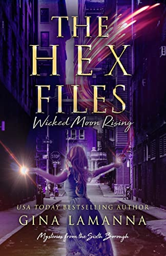 The Hex Files: Wicked Moon Rising (Mysteries from the Sixth Borough, Band 4)