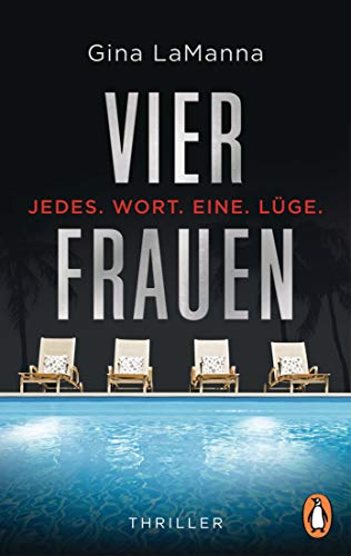 Vier Frauen - Jedes. Wort. Eine. Lüge.: Thriller. Der geniale Pageturner der amerikanischen Bestsellerautorin - voller Twists, macht süchtig! von Penguin TB Verlag