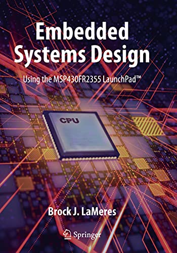 Embedded Systems Design using the MSP430FR2355 LaunchPad™ von Springer