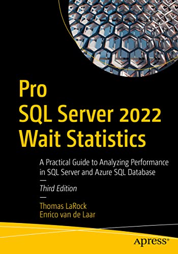Pro SQL Server 2022 Wait Statistics: A Practical Guide to Analyzing Performance in SQL Server and Azure SQL Database von Apress