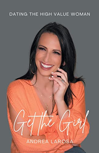 Get The Girl: Dating The High-Value Woman